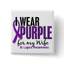 I Wear Purple For My Wife 10 Lupus Buttons