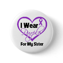 I Wear Purple Heart Ribbon - Sister Button
