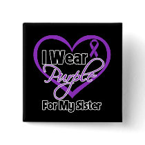 I Wear Purple Heart Ribbon - Sister Pinback Buttons