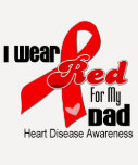 I Wear Red For My Dad Heart Disease T Shirts