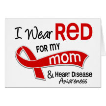 I Wear Red For My Mom Heart Disease Cards