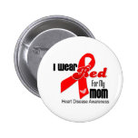 I Wear Red For My Mom Heart Disease Pin