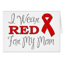 I Wear Red For My Mom (Red Ribbon) Cards