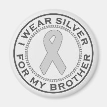 I Wear Silver For My Brother Magnets