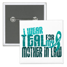 I Wear Teal For Mother-In-Law 6.4 Ovarian Cancer Buttons