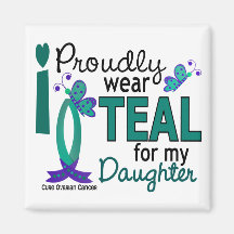 I Wear Teal For My Daughter 27 Ovarian Cancer Fridge Magnet