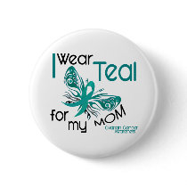 I Wear Teal For My Mom 45 Ovarian Cancer Button