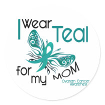 I Wear Teal For My Mom 45 Ovarian Cancer Round Stickers