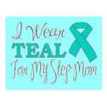 I Wear Teal For My Step-Mom (Teal Ribbon) Postcards