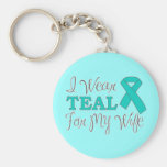 I Wear Teal For My Wife (Teal Awareness Ribbon) Keychains