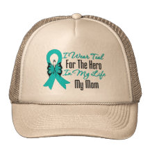 I Wear Teal For The Hero in My Life...My Mom Trucker Hats
