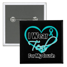 I Wear Teal Heart Ribbon For My Cousin Pin