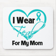 I Wear Teal Heart Ribbon For My Mom Mouse Pad