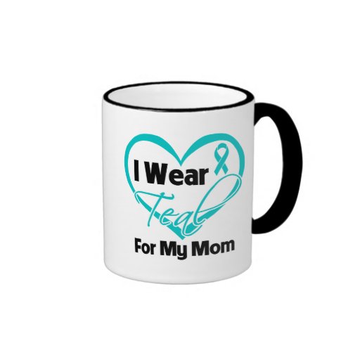 I Wear Teal Heart Ribbon For My Mom Mug