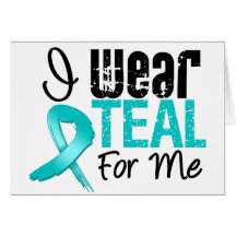 I Wear Teal Ribbon For Me Cards