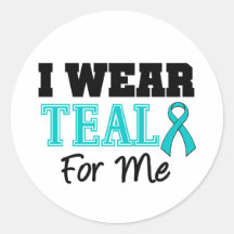 I Wear Teal Ribbon For Me Round Stickers