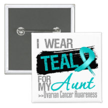 I Wear Teal Ribbon For My Aunt Ovarian Cancer Button