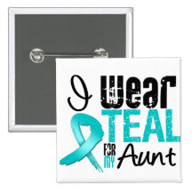 I Wear Teal Ribbon For My Aunt Pinback Button