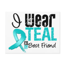 I Wear Teal Ribbon For My Best Friend Post Card
