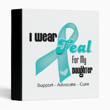 I Wear Teal Ribbon For My Daughter 3 Ring Binders