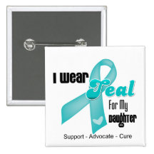 I Wear Teal Ribbon For My Daughter Pinback Button