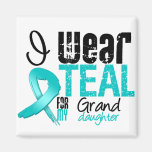 I Wear Teal Ribbon For My Granddaughter Refrigerator Magnets