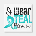 I Wear Teal Ribbon For My Grandma Magnets
