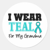 I Wear Teal Ribbon For My Grandma Round Sticker