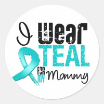 I Wear Teal Ribbon For My Mommy Sticker