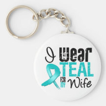 I Wear Teal Ribbon For My Wife Keychains