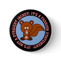 I wear this just to make a fashion statement button
