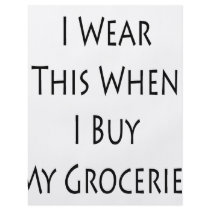 I Wear This When I Buy My Groceries Full Color Flyer