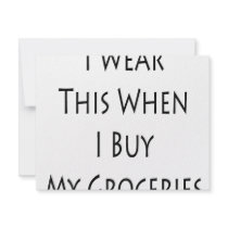 I Wear This When I Buy My Groceries invitations