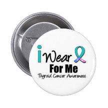 I Wear Thyroid Cancer Ribbon For Me Pinback Buttons