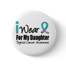 I Wear Thyroid Cancer Ribbon For My Daughter Pin