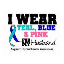 I Wear Thyroid Cancer Ribbon For My Husband Post Card