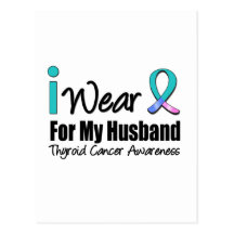 I Wear Thyroid Cancer Ribbon For My Husband Postcards