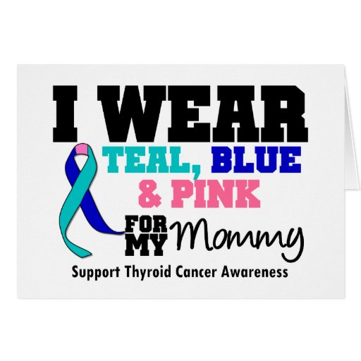 I Wear Thyroid Cancer Ribbon For My Mommy Card