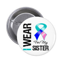 I Wear Thyroid Cancer Ribbon For My Sister Pins