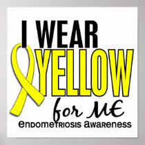 I Wear Yellow For Me 10 Endometriosis Poster