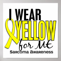 I Wear Yellow For Me 10 Sarcoma Poster