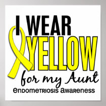 I Wear Yellow For My Aunt 10 Endometriosis Posters