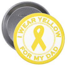 I Wear Yellow For My Dad Button