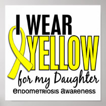 I Wear Yellow For My Daughter 10 Endometriosis Posters