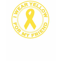 I Wear Yellow For My Friend t-shirts