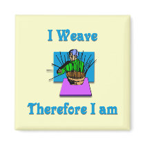 I Weave Therefore I Am #2 magnets by CulturalPerspective7 I Weave Therefore I Am #2 magnets