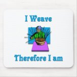 I Weave Therefore I Am #2 Mousepads