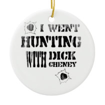 I went hunting with Dick Cheney Faded.png ornaments