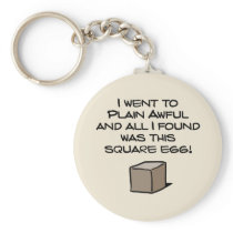 I Went To Plain Awful ... Key Chains
