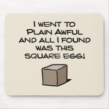 I Went To Plain Awful ... Mouse Pads